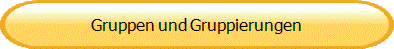 Gruppen und Gruppierungen